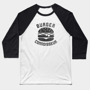 Burger Connoisseur T-Shirt Baseball T-Shirt